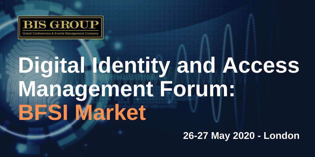 Digital Identity and Access Management Forum: BFSI Market organized by BIS GROUP