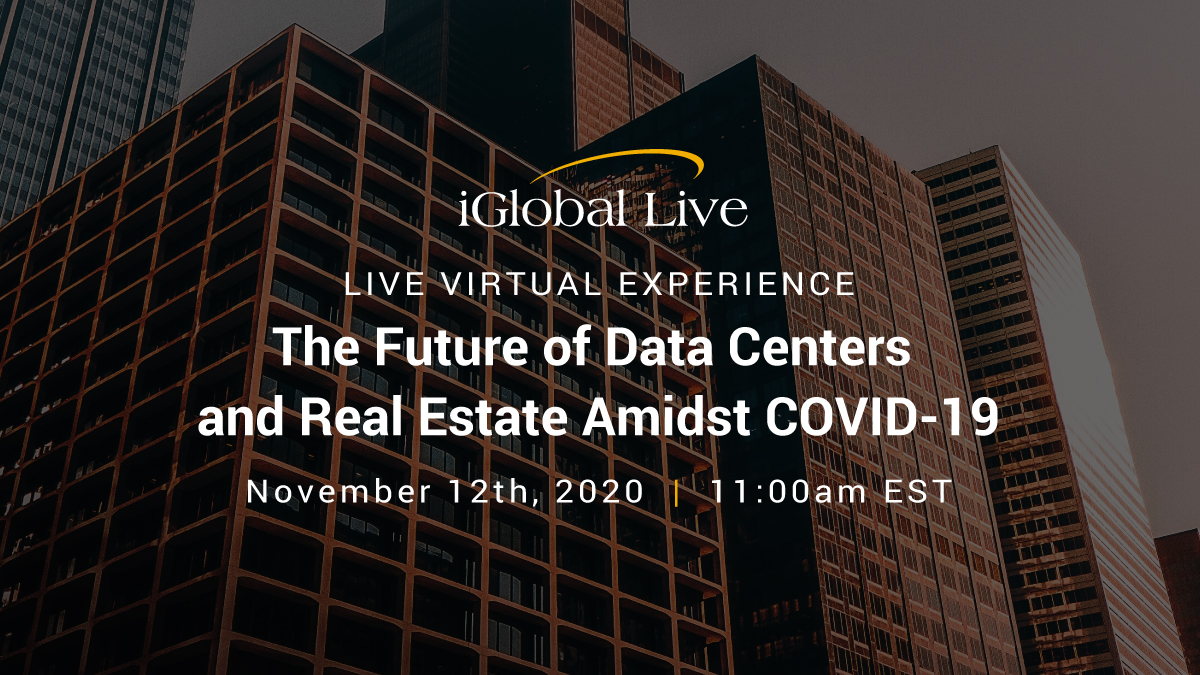 The Future of Data Centers and Real Estate Amidst COVID-19 organized by iGlobal Forum