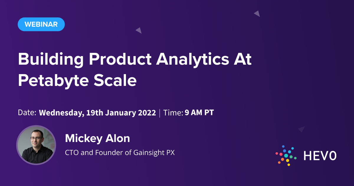 Building Product Analytics At Petabyte Scale organized by Hevo