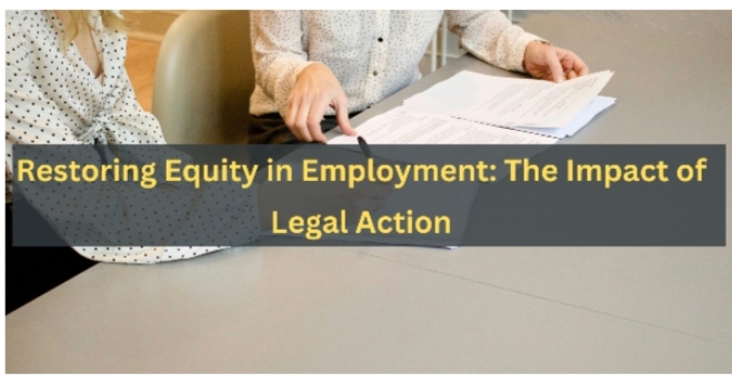 Restoring Equity in Employment: The Impact of Legal Action organized by Axper8Services(SEO)